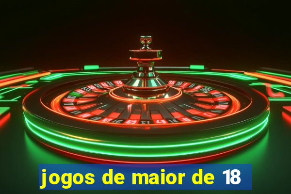 jogos de maior de 18