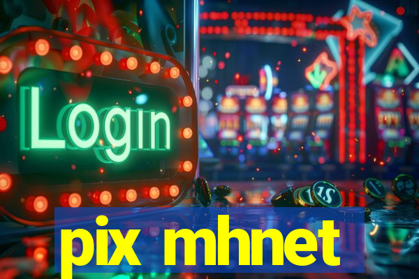 pix mhnet