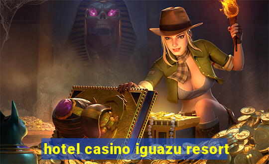 hotel casino iguazu resort