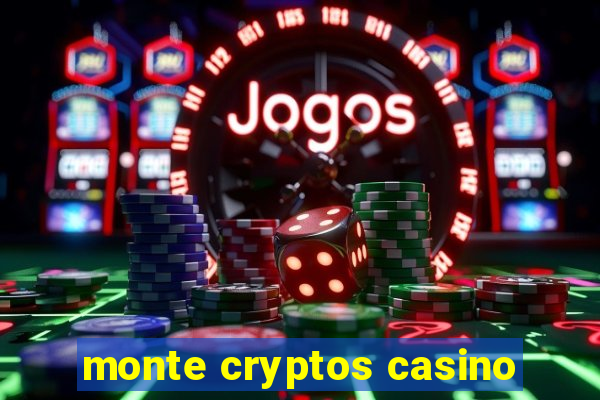 monte cryptos casino