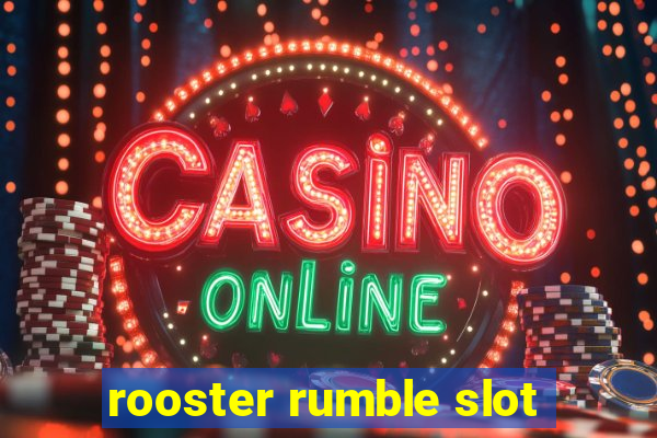 rooster rumble slot