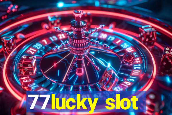 77lucky slot