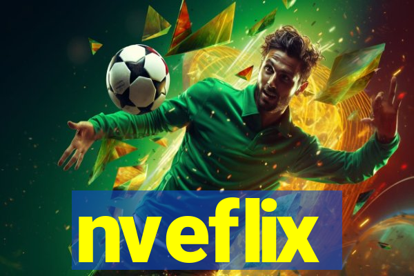 nveflix