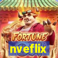 nveflix