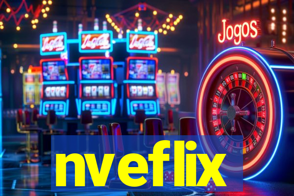 nveflix