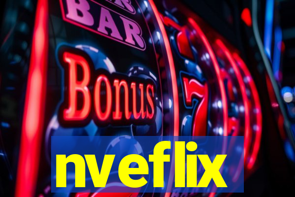 nveflix