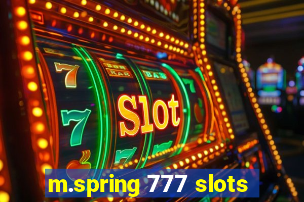 m.spring 777 slots