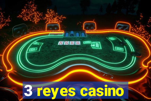 3 reyes casino