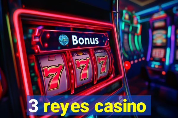 3 reyes casino