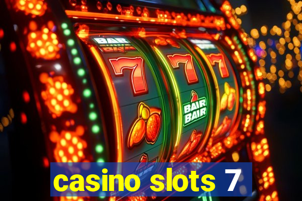 casino slots 7