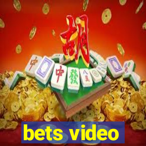 bets video