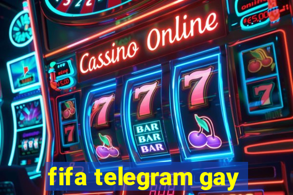 fifa telegram gay