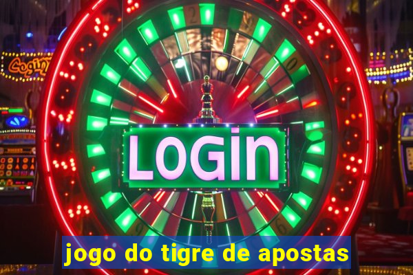 jogo do tigre de apostas