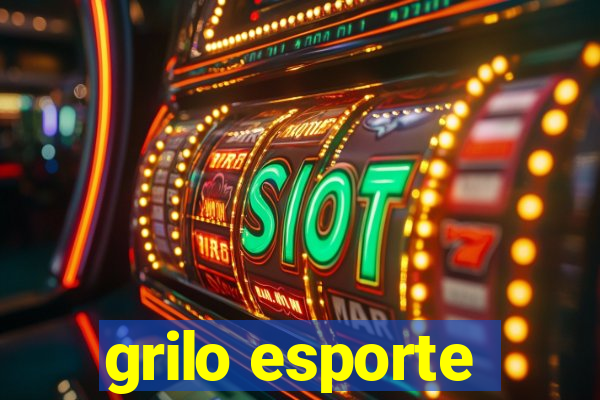 grilo esporte