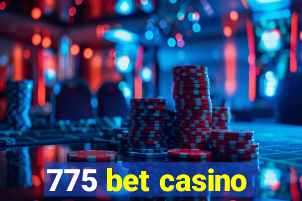 775 bet casino