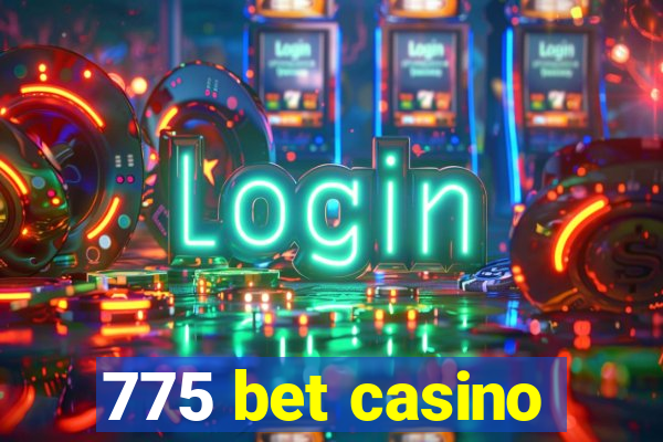 775 bet casino