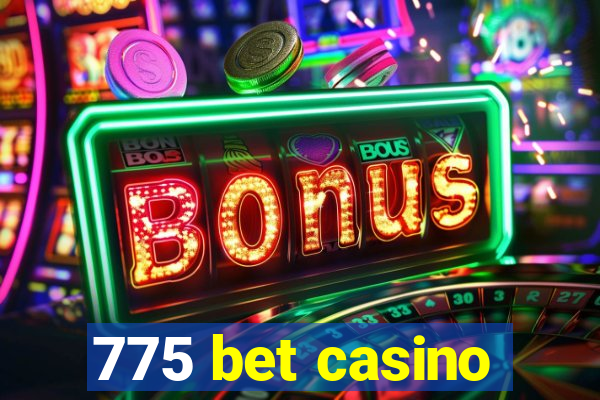 775 bet casino