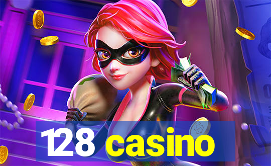 128 casino