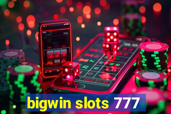 bigwin slots 777