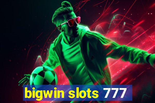 bigwin slots 777