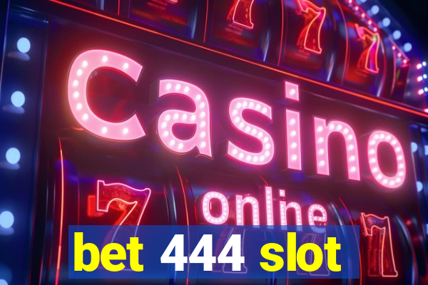 bet 444 slot