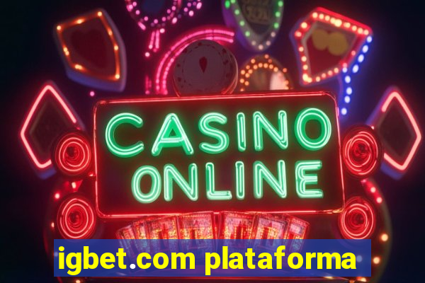 igbet.com plataforma