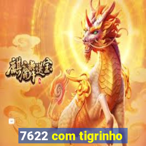 7622 com tigrinho