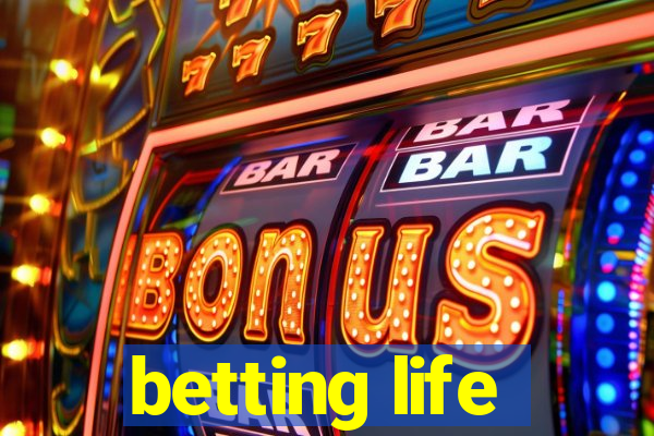 betting life