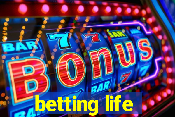 betting life