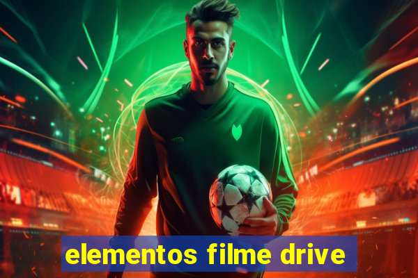 elementos filme drive