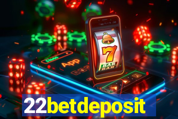 22betdeposit