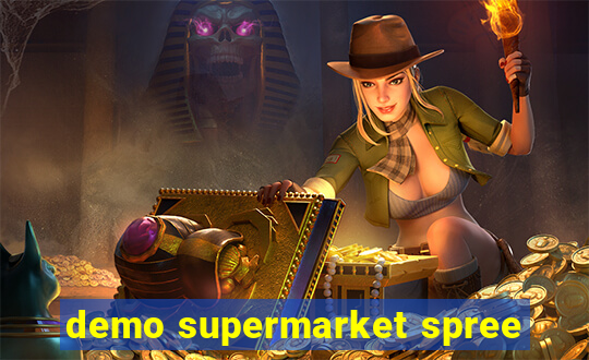 demo supermarket spree