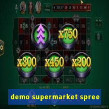 demo supermarket spree