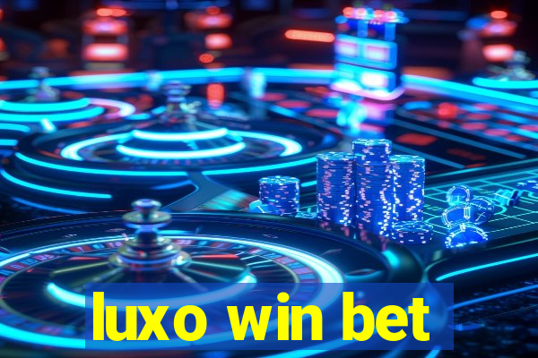 luxo win bet