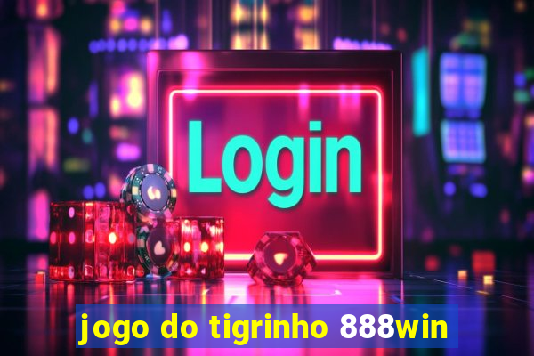 jogo do tigrinho 888win