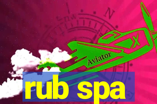 rub spa