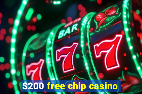 $200 free chip casino