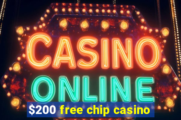 $200 free chip casino