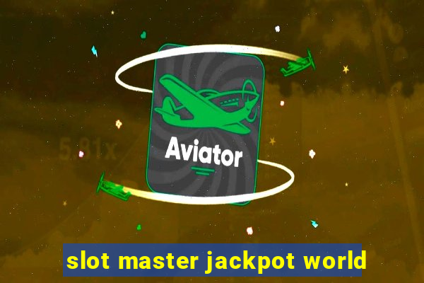 slot master jackpot world