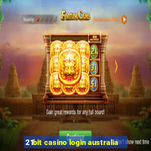 21bit casino login australia