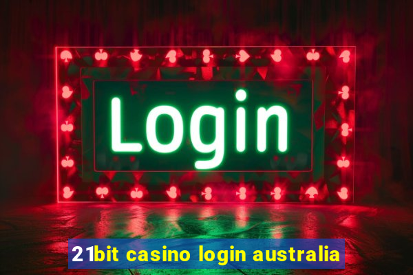 21bit casino login australia