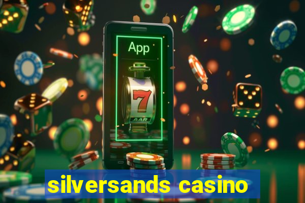 silversands casino