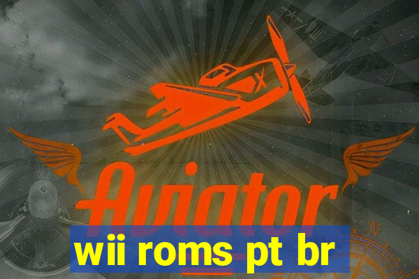 wii roms pt br