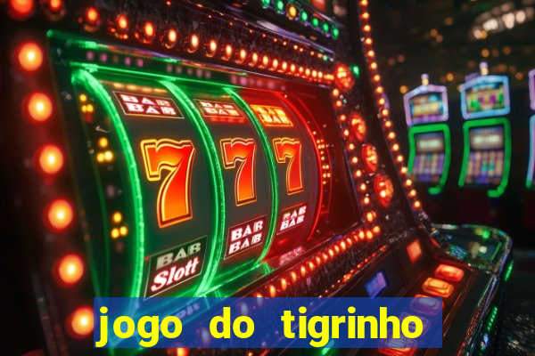 jogo do tigrinho de r$ 5