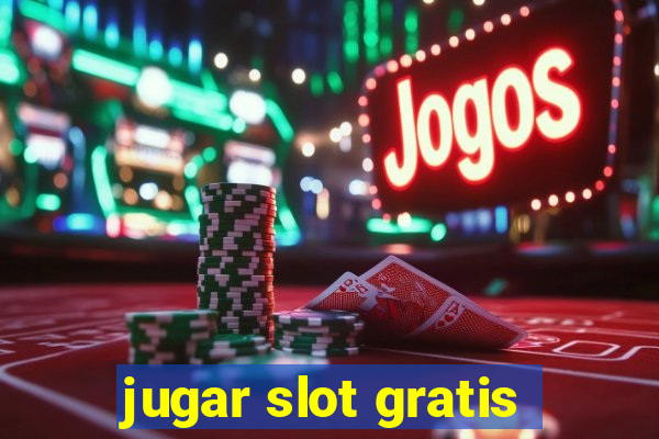 jugar slot gratis