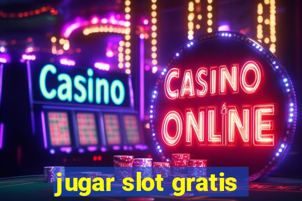 jugar slot gratis