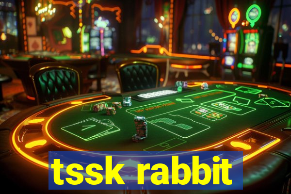 tssk rabbit