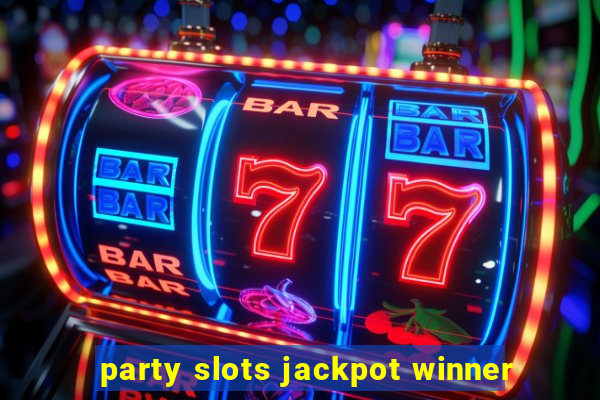 party slots jackpot winner