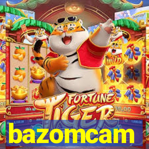 bazomcam