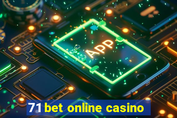 71 bet online casino